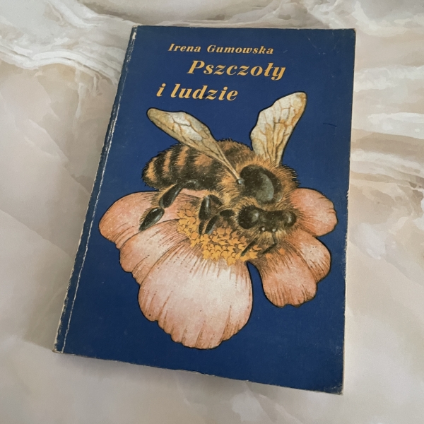 Pszczoły i ludzie - Irena Gumowska