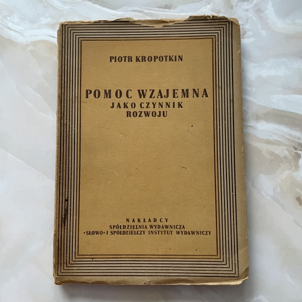 Pomoc wzajemna jako czynnik rozwoju - Piotr Kropotkin