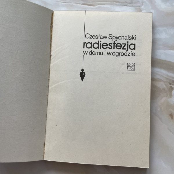 Radiestezja w domu i w ogrodzie - Czesław Spychalski