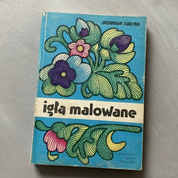 Igłą malowane - Jadwiga Turska