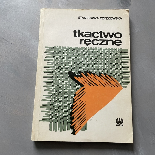 Tkactwo ręczne - Stanisława Czyżkowska