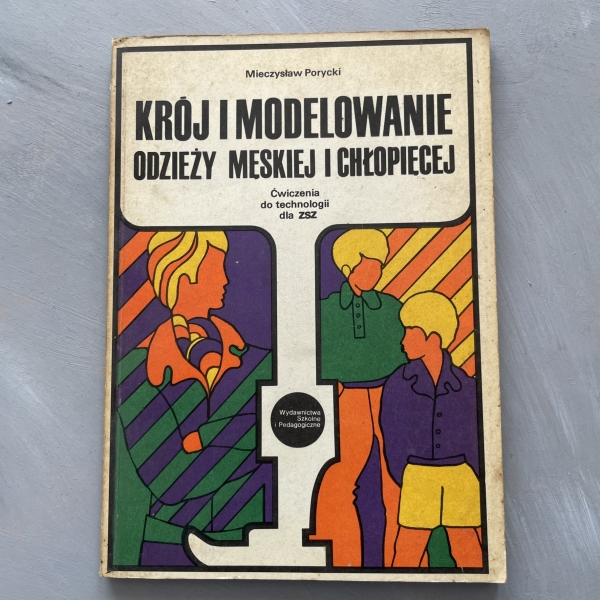 Krój i modelowanie odzieży męskiej i chłopięcej - Mieczysław Porycki