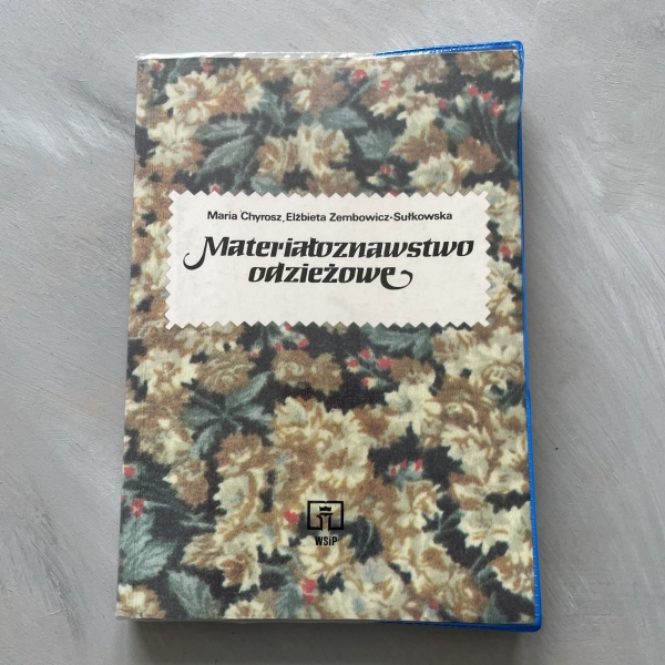 Materiałoznawstwo odzieżowe - Maria Chyrosz