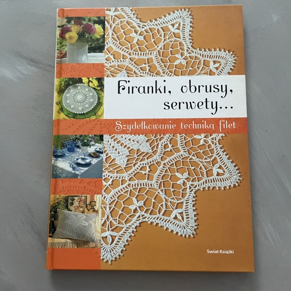Firanki, obrusy, serwety... Szydełkowanie techniką filet