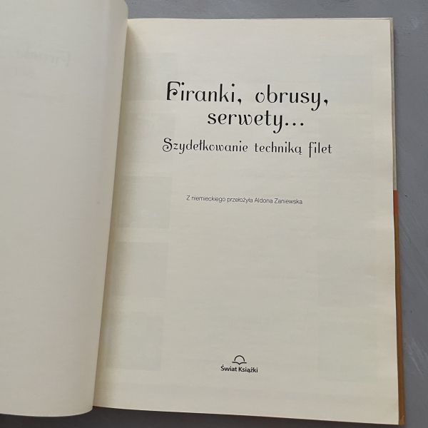 Firanki, obrusy, serwety... Szydełkowanie techniką filet