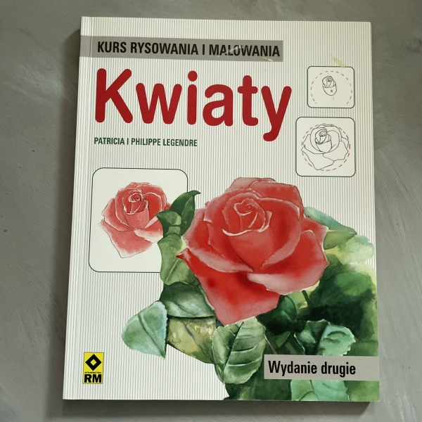 Kurs rysowania i malowania - Kwiaty - Patricia i Philippe Legendre