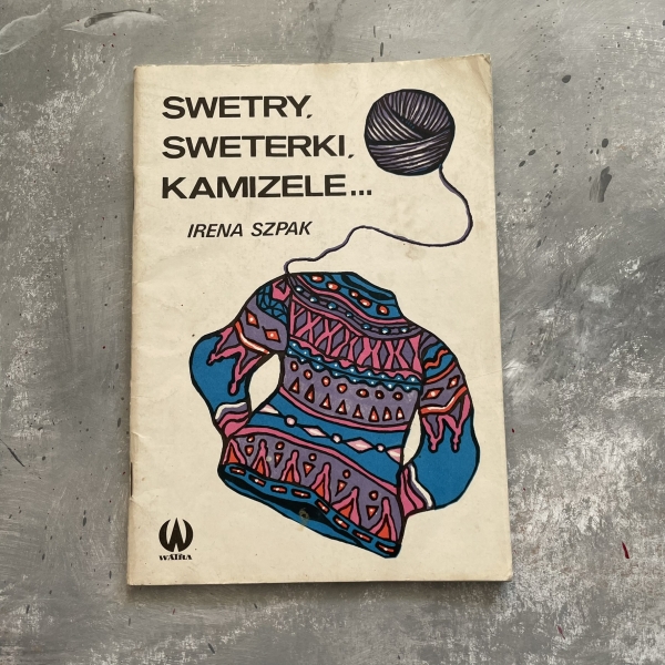 Swetry, sweterki, kamizelki... - Irena Szpak