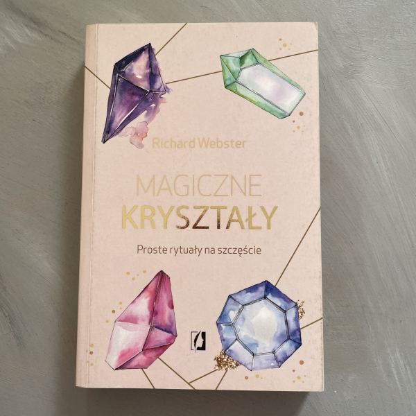Magiczne kryształy. Proste rytuały na szczęście - Richard Webster