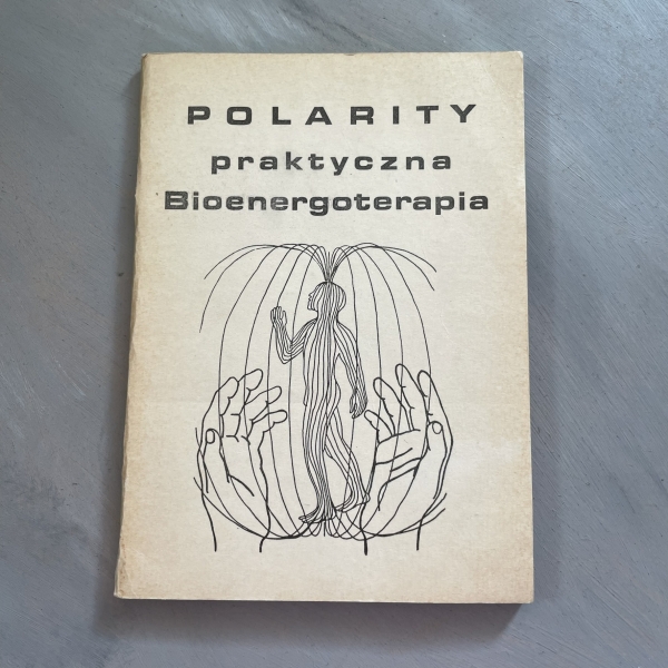 Polarity. Praktyczna Bioenergoterapia - Richard Gordon
