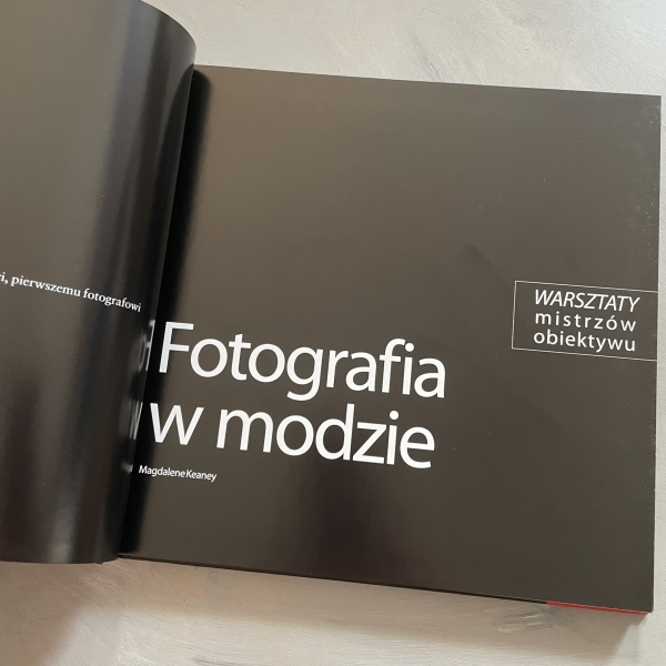 Fotografia w modzie. Warsztaty mistrzów obiektywu - Magdalena Keaney