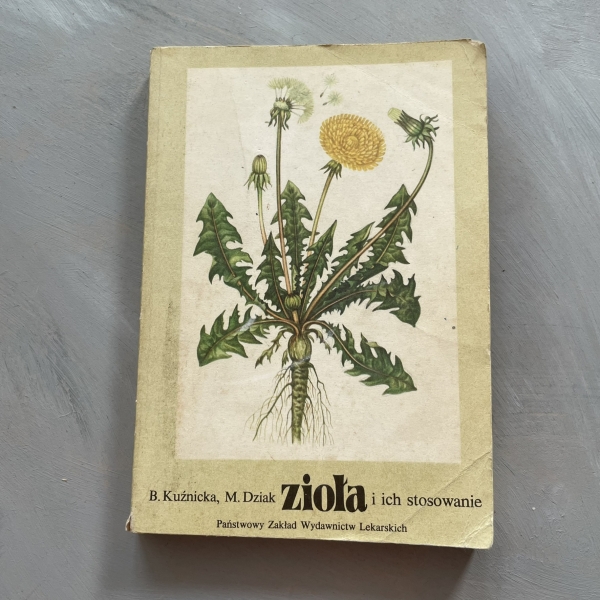 Zioła i ich stosowanie - Kuźnicka, Dudziak
