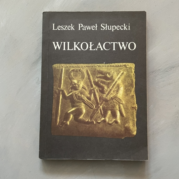 Wilkołactwo - Leszek Paweł Słupecki