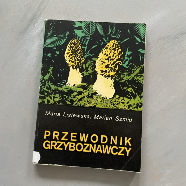 Przewodnik grzyboznawczy - Maria Lisiewska, Marian Szmid