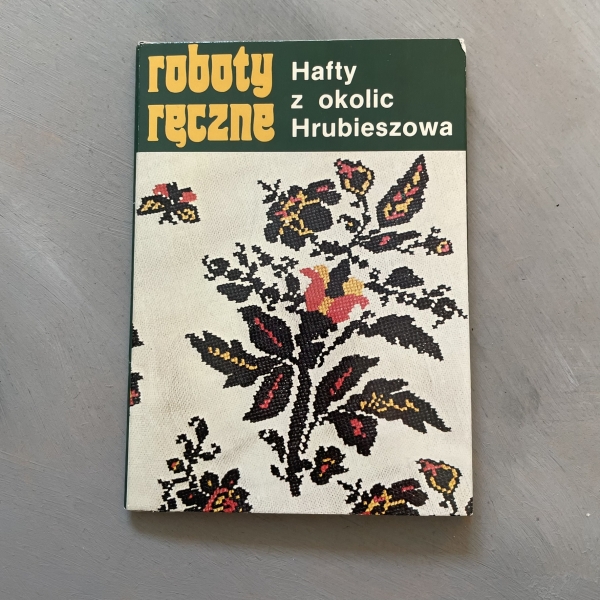Roboty ręczne - Hafty z okolic Hrubieszowa - Elżbieta Osińska - Piskorz