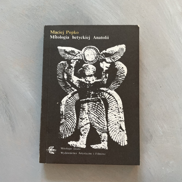 Mitologia hetyckiej Anatolii - Maciej Popko