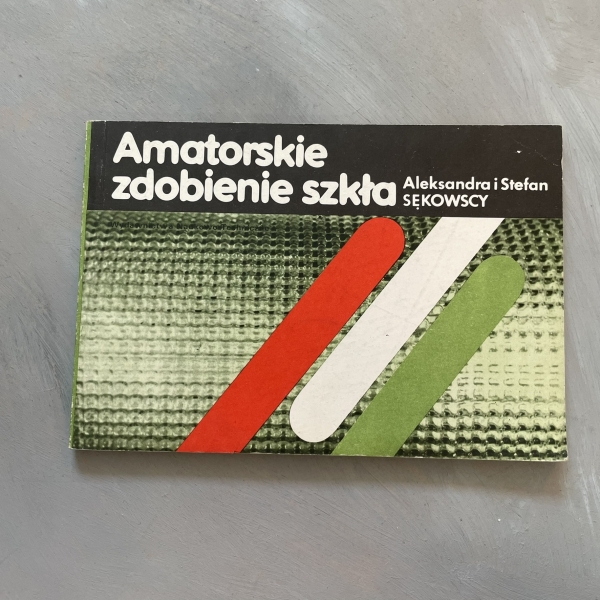 Amatorskie zdobienie szkła - Aleksandra i Stefan Sękowscy