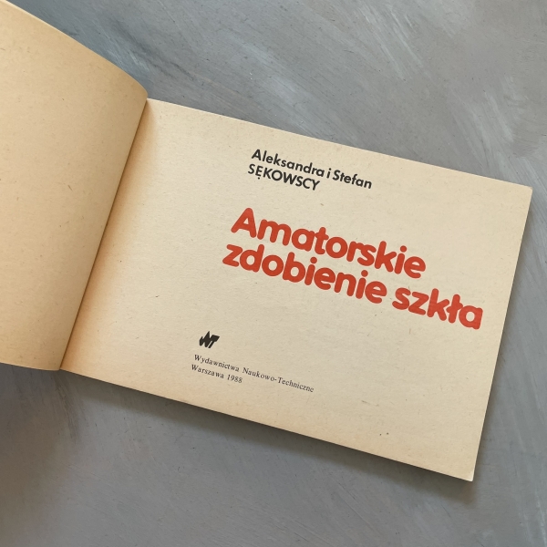 Amatorskie zdobienie szkła - Aleksandra i Stefan Sękowscy