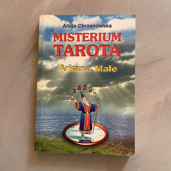 Misterium tarota. Arkana Małe - Alicja Chrzanowska