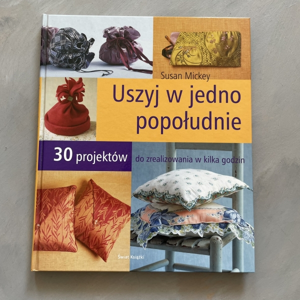 Uszyj w jedno popołudnie - Susan Mickey