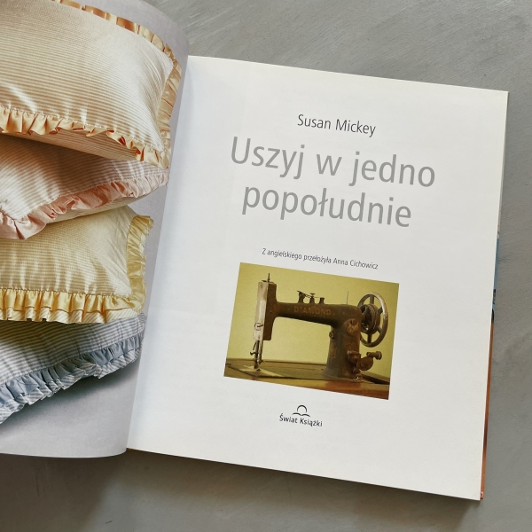Uszyj w jedno popołudnie - Susan Mickey