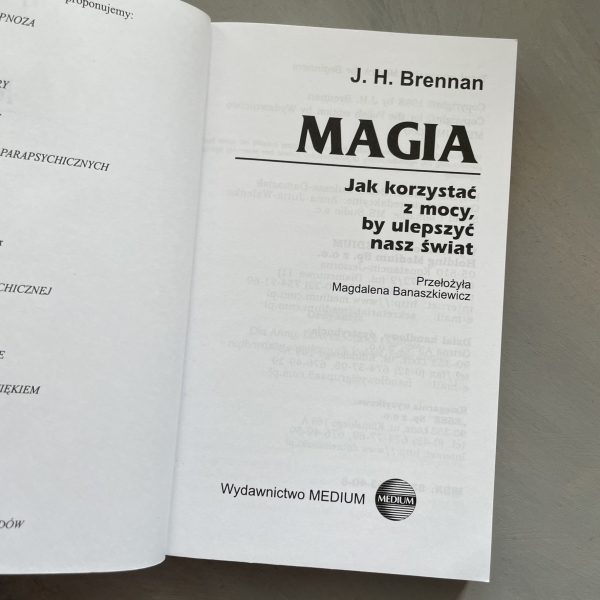 Magia. Jak korzystać z mocy by ulepszyć nasz świat - J. H. Brennan