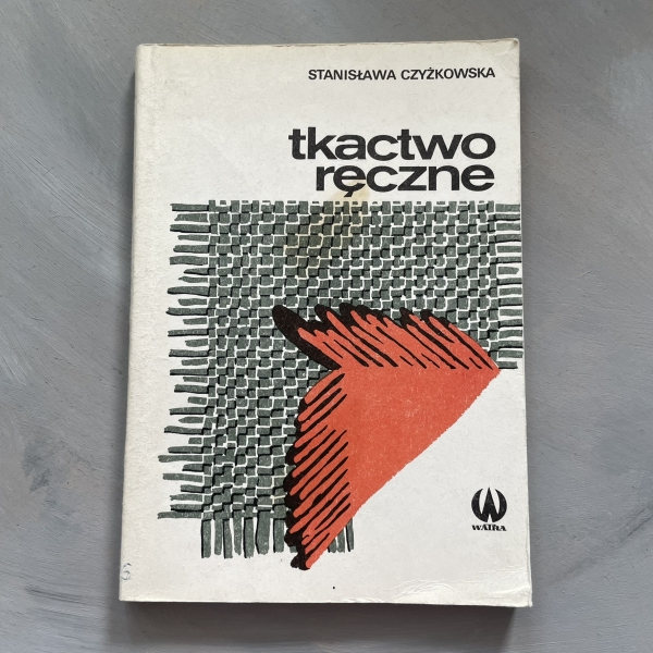 Tkactwo ręczne - Stanisława Czyżkowska