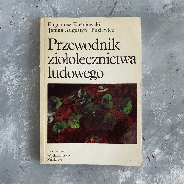 Przewodnik ziołolecznictwa ludowego - Eugeniusz Kuźniewski