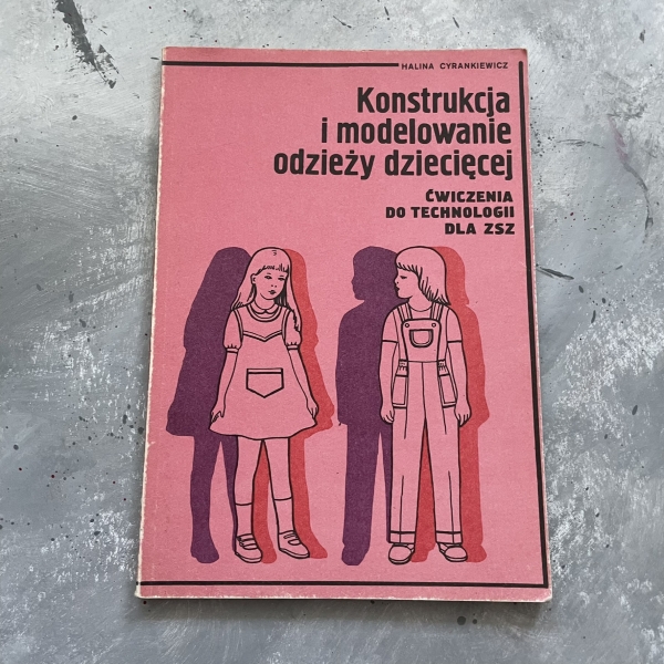 Konstrukcja i modelowanie odzieży dziecięcej - Halina Cyrankiewicz