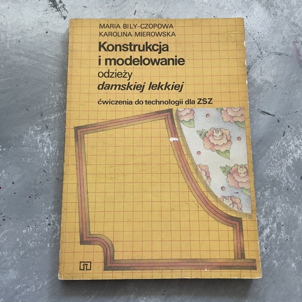 Konstrukcja i modelowanie odzieży damskiej lekkiej - Maria Bily-Czopowa