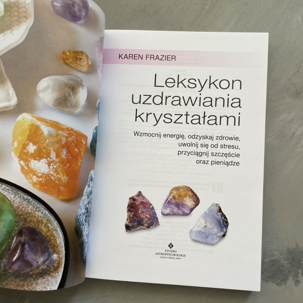 Leksykon uzdrawiania kryształami - Karen Frazier
