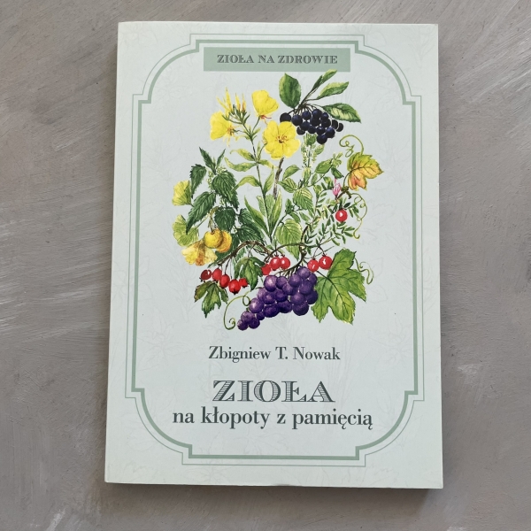 Zioła na kłopoty z pamięcią - Zbigniew T. Nowak