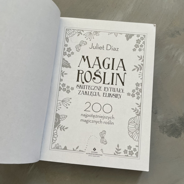 Magia roślin. Skuteczne rytuały, zaklęcia, eliksiry - Juliet Diaz