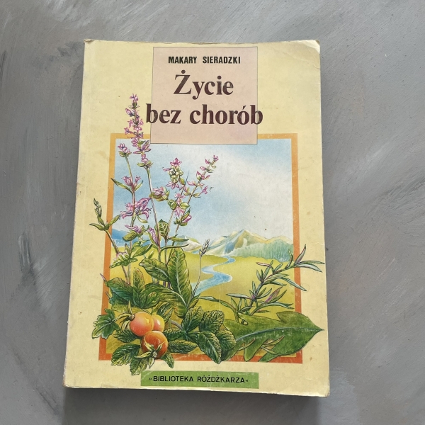 Życie bez chorób - Makary Sieradzki
