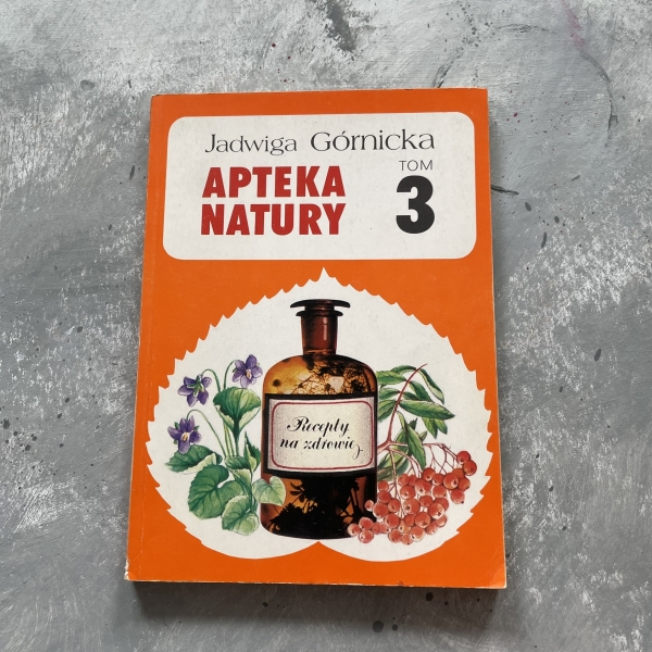 Apteka natury tom 3 - Jadwiga Górnicka