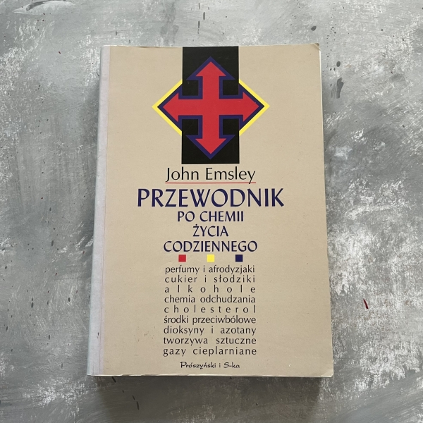 Przewodnik po chemii życia codziennego - John Emsley