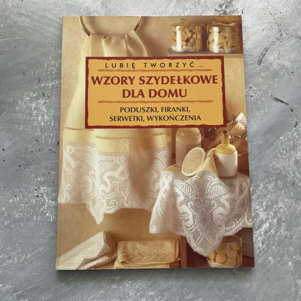 Wzory szydełkowe dla domu. Poduszki, firanki, serwetki, wykończenia