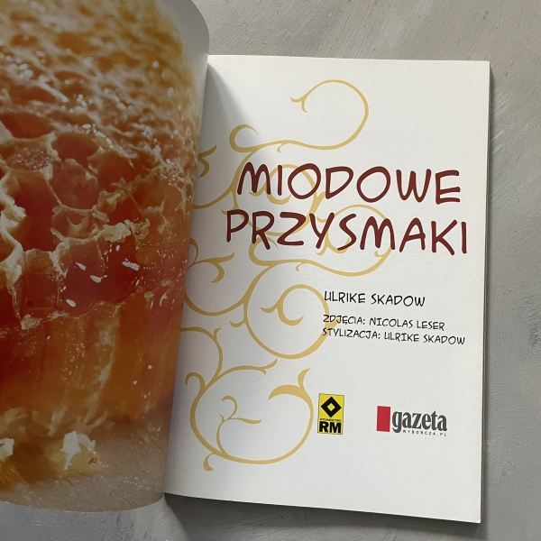 Na rozgrzewkę - Miodowe przysmaki - 30 przepisów - Urlike Skadow