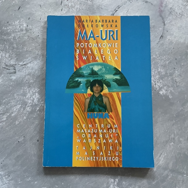 Ma-uri potomkowie Białego Światła Huna - Maria Sułkowska